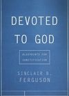 Devoted to God: blueprints for sanctification