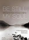 Be still my soul: embracing God’s purpose and provision in suffering