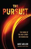 The Pursuit: The Work of the Holy Spirit in Evangelism
