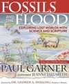 Fossils and the Flood: Exploring lost worlds with science and Scripture