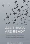 All Things are Ready: Understanding the gospel in its fullness and freeness
