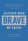 Brave by Faith: God-sized confidence in a post-Christian world