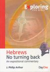 Hebrews: No Turning Back – An expositional commentary