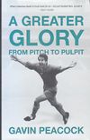 A Greater Glory: From pitch to pulpit