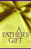 A Father’s Gift: Lessons From Proverbs