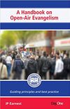 A handbook on Open-Air Evangelism: Guiding Principles and Best Practice