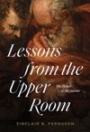 Lessons from the Upper Room: The heart of the Saviour
