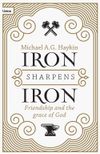 Iron Sharpens Iron: Friendship and the grace of God