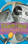 O Earth! Hear: Fifty Years of GBM Radio