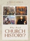 Why read Church History?