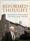 Reformed Thought: Selected Writings of William Young