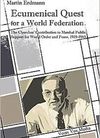 Ecumenical quest for a world federation — the churches’ contribution to marshal public support for world order and peace, 1919-1945
