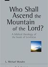 Who shall ascend the mountain of the Lord? (New Studies in Biblical Theology)