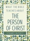 What the Bible teaches about The Person of Christ