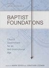 Baptist foundations: church government in an anti-institutional age