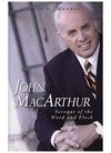 John MacArthur – Servant of the Word and Flock