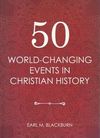 50 World-changing events in Christian History