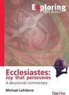 Exploring the Bible – Ecclesiastes: Joy that perseveres