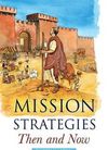 Mission Strategies Then & Now