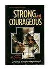 Strong and Courageous – Joshua simply explained