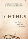 Ichthus — Jesus Christ, God’s Son, the Saviour