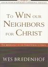 To win our neighbors for Christ