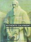 Authentic Calvinism?