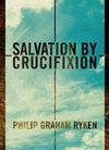 Salvation by Crucifixion