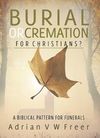 Burial or Cremation for Christians?