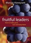 Fruitful Leaders – How to make, grow, love and keep them
