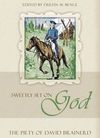 Sweetly set on God – piety of David Brainerd