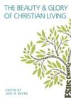 The Beauty & Glory of Christian Living
