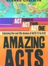 Amazing Acts —  Act one: Enjoying the real life drama of Acts 1:1 to 9:31