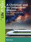 A Christian and an Unbeliever discuss …