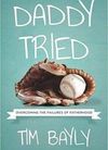 Daddy tried: overcoming the failures of fatherhood