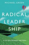 Radical Leadership: In The New Testament And Today