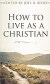 How To Live as a Christian