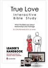 True Love Interactive Bible Study – Leader’s Book