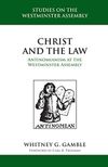 Christ and the Law: Antinomianism and the Westminster Assembly