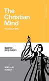 The Christian Mind: Escaping Futility (Banner Mini-Guides)