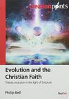 Evolution and the Christian Faith. Theistic evolution in the light of scripture (Creation Points)