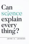 Can science explain every thing?