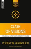 Clash of Visions: Populism and Elitism in New Testament Theology (Reformed Exegetical Doctrinal Studies series)