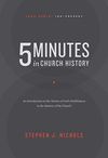 5 Minutes in Church History: An Introduction to the Stories of God’s Faithfulness in the History of the Church