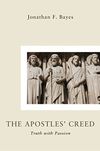 The Apostles’ Creed: Truth with Passion