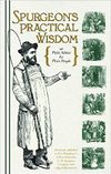 Spurgeon’s Practical Wisdom, or Plain Advice for Plain People