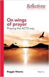 On Wings of Prayer: Praying the ACTS Way
