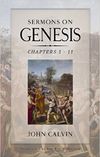 Sermons on Genesis: Chapters 1–11