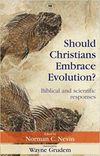 Should Christians Embrace Evolution? Biblical and Scientific Responses