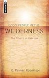 God’s People in the Wilderness: The Church in Hebrews